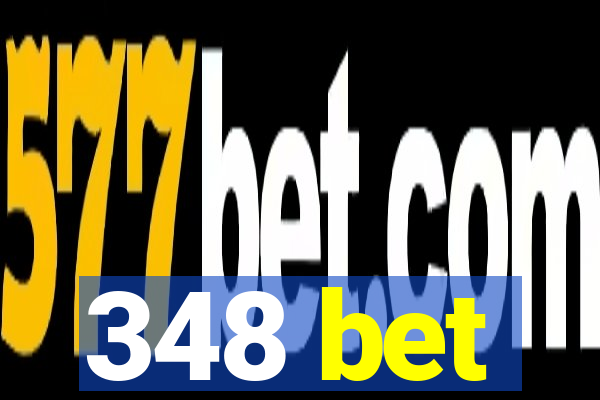 348 bet