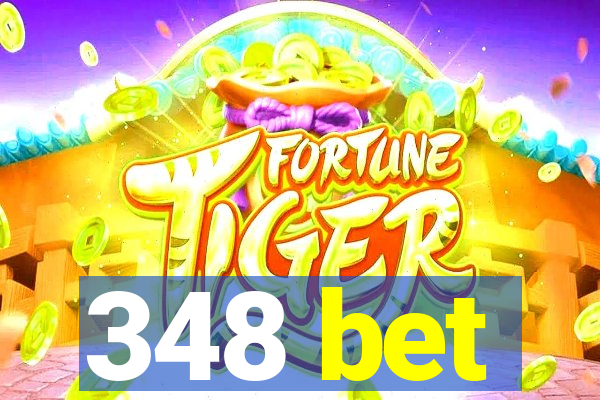 348 bet