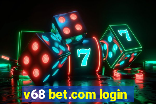 v68 bet.com login