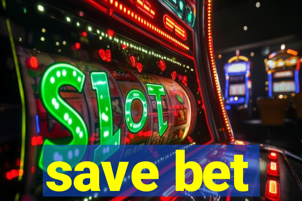 save bet