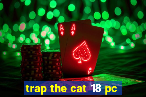 trap the cat 18 pc