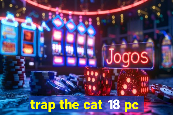 trap the cat 18 pc