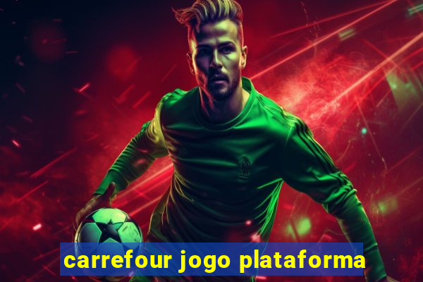 carrefour jogo plataforma