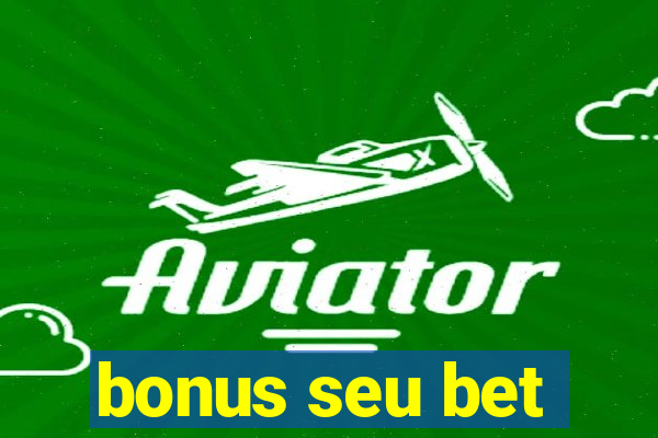 bonus seu bet