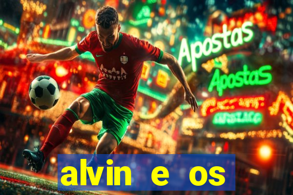 alvin e os esquilos redecanais