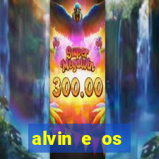 alvin e os esquilos redecanais