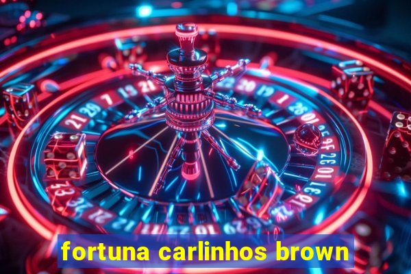 fortuna carlinhos brown