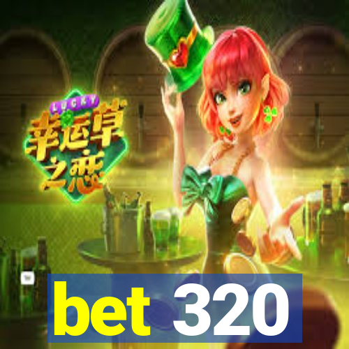 bet 320