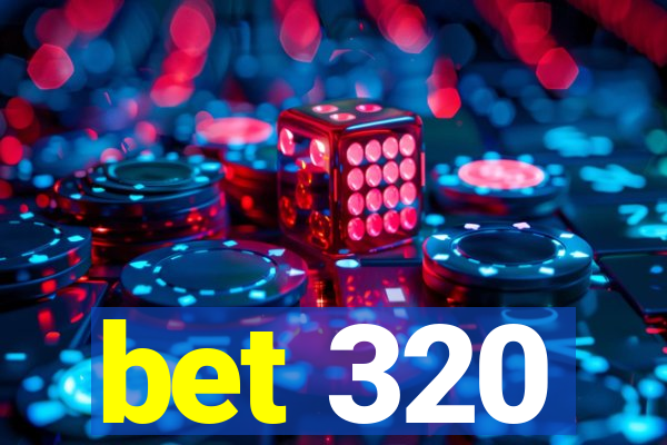 bet 320