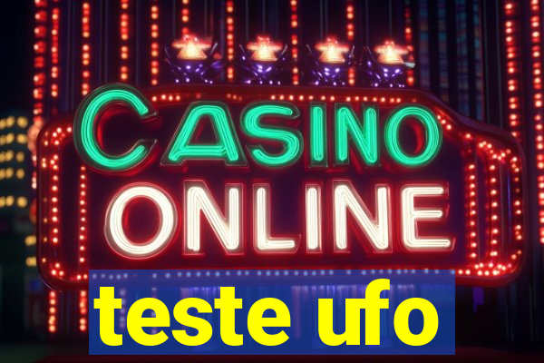 teste ufo