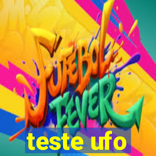 teste ufo