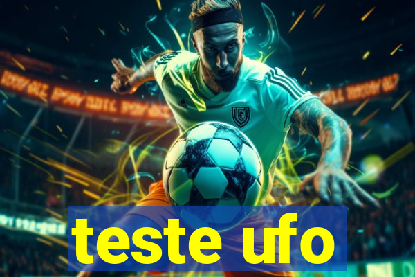 teste ufo