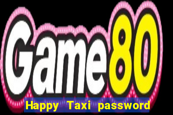 Happy Taxi password road 96 road 96 senha do cofre