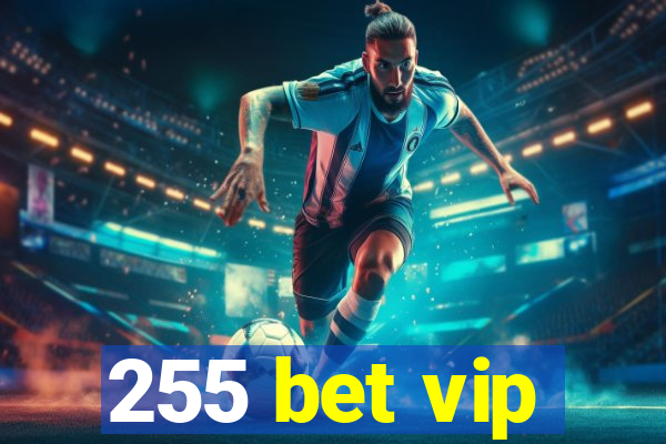 255 bet vip