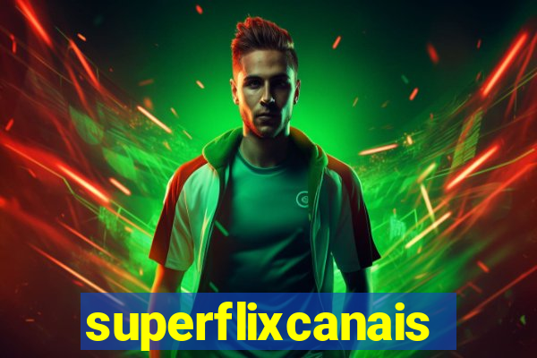 superflixcanais