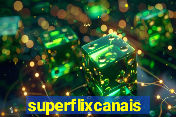 superflixcanais