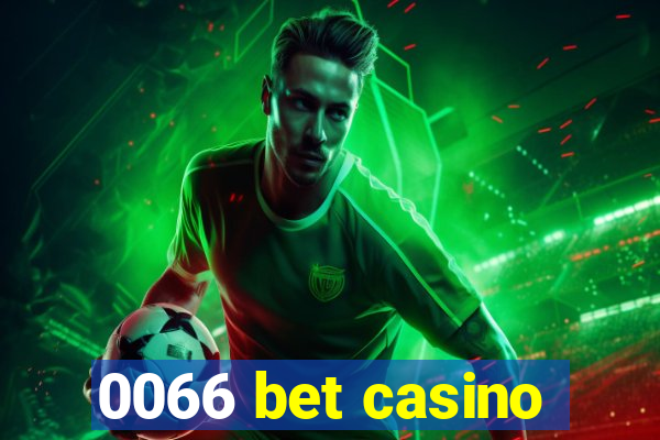 0066 bet casino