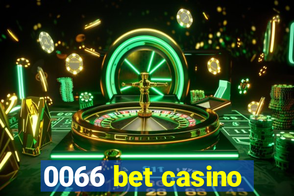 0066 bet casino