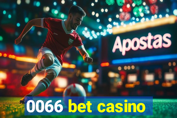 0066 bet casino