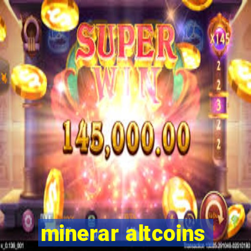 minerar altcoins