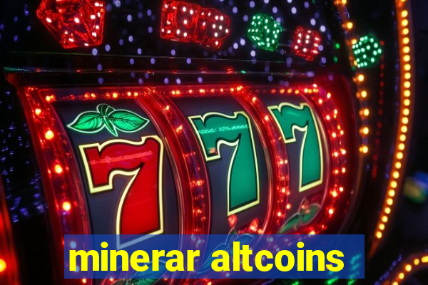 minerar altcoins