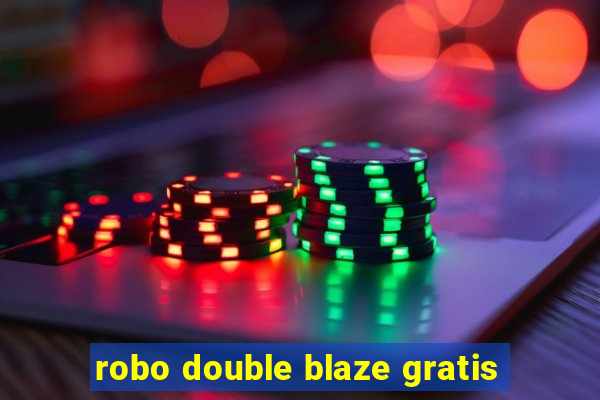 robo double blaze gratis