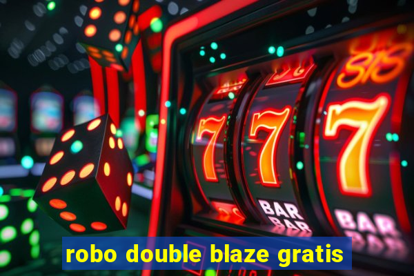 robo double blaze gratis