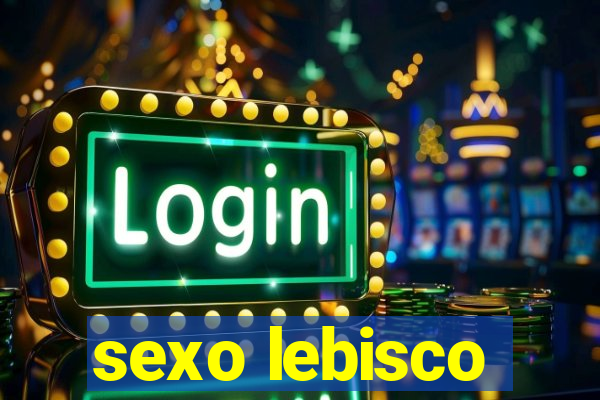 sexo lebisco