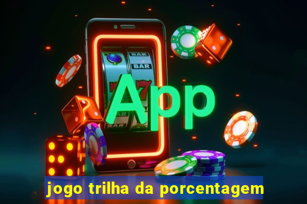 jogo trilha da porcentagem