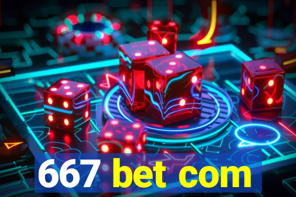 667 bet com