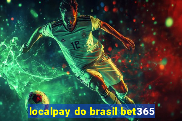 localpay do brasil bet365