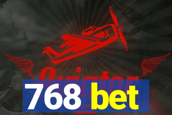 768 bet