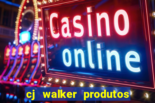 cj walker produtos onde comprar