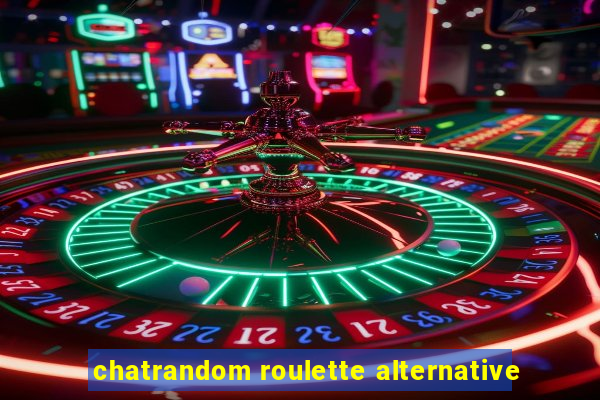 chatrandom roulette alternative