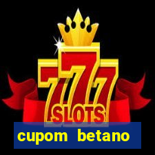 cupom betano rodadas gratis