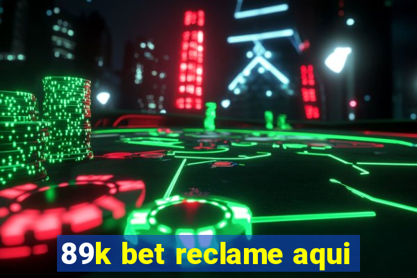 89k bet reclame aqui