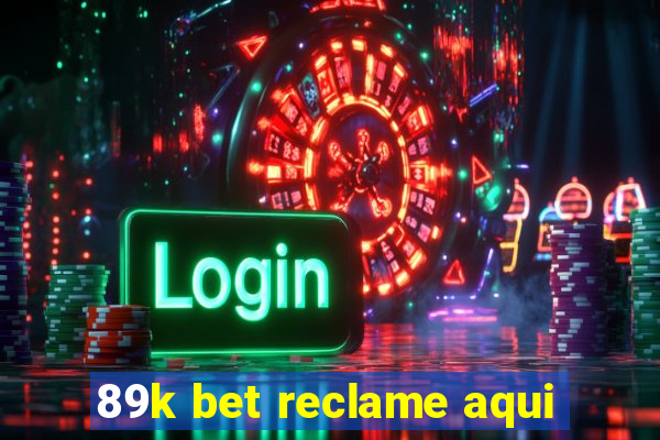 89k bet reclame aqui