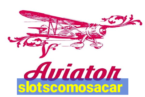 slotscomosacar