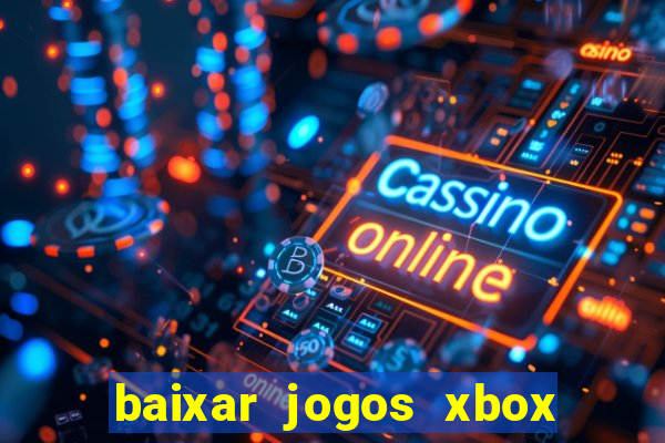 baixar jogos xbox 360 usando utorrent