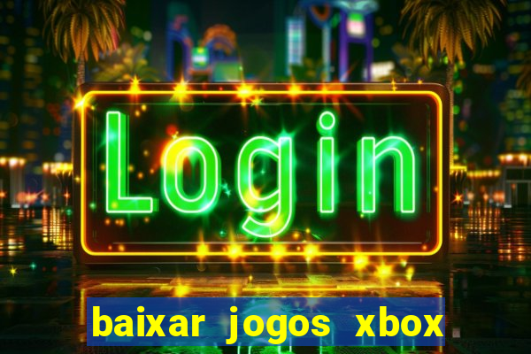 baixar jogos xbox 360 usando utorrent