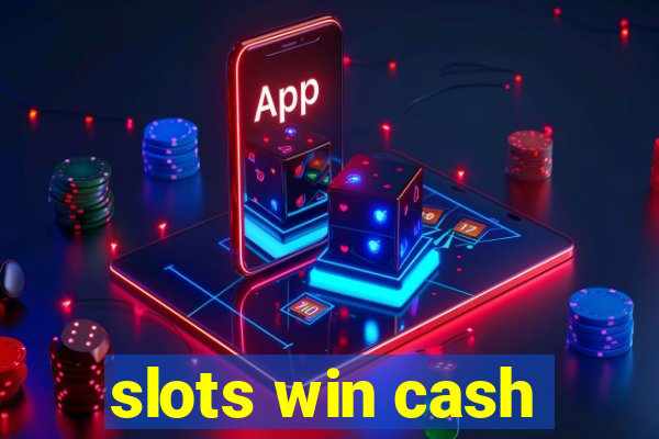 slots win cash