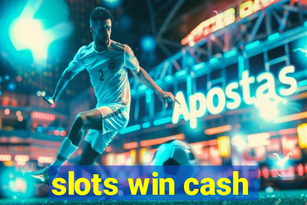 slots win cash