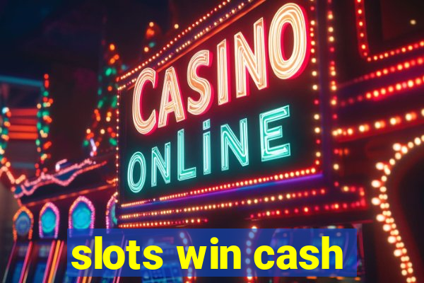 slots win cash