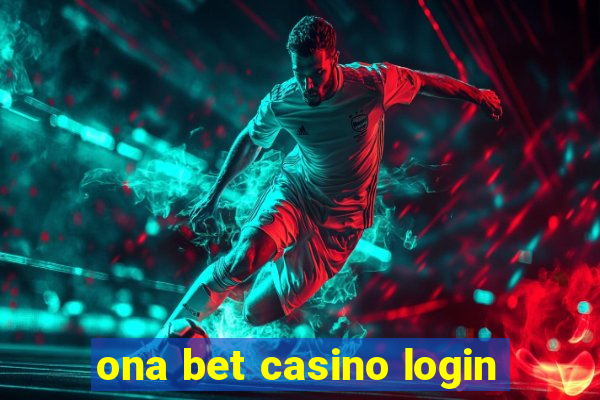 ona bet casino login