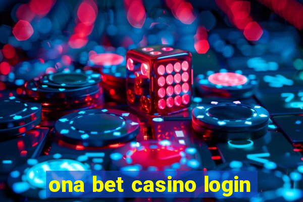 ona bet casino login