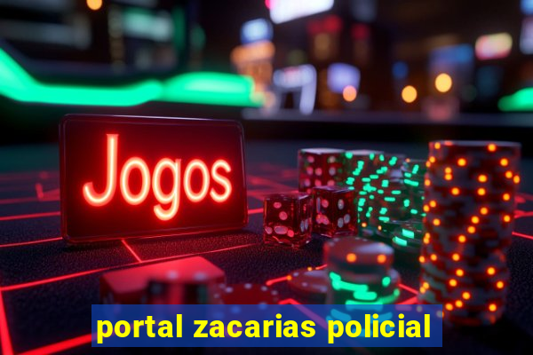 portal zacarias policial