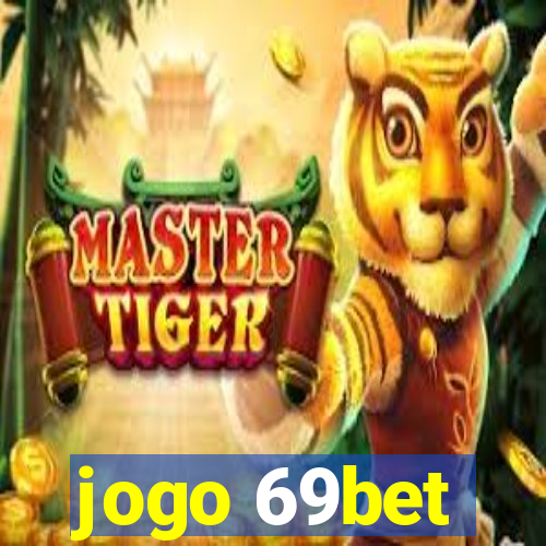 jogo 69bet