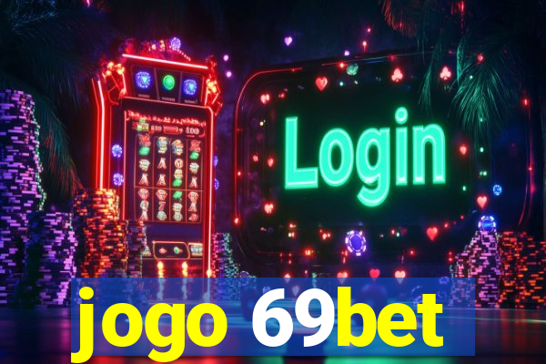 jogo 69bet