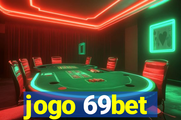 jogo 69bet