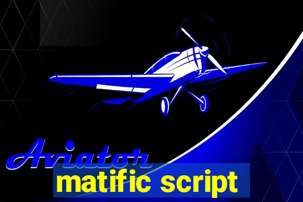 matific script